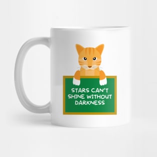 Advice Cat - Stars Can't Shine Without Darkness Mug